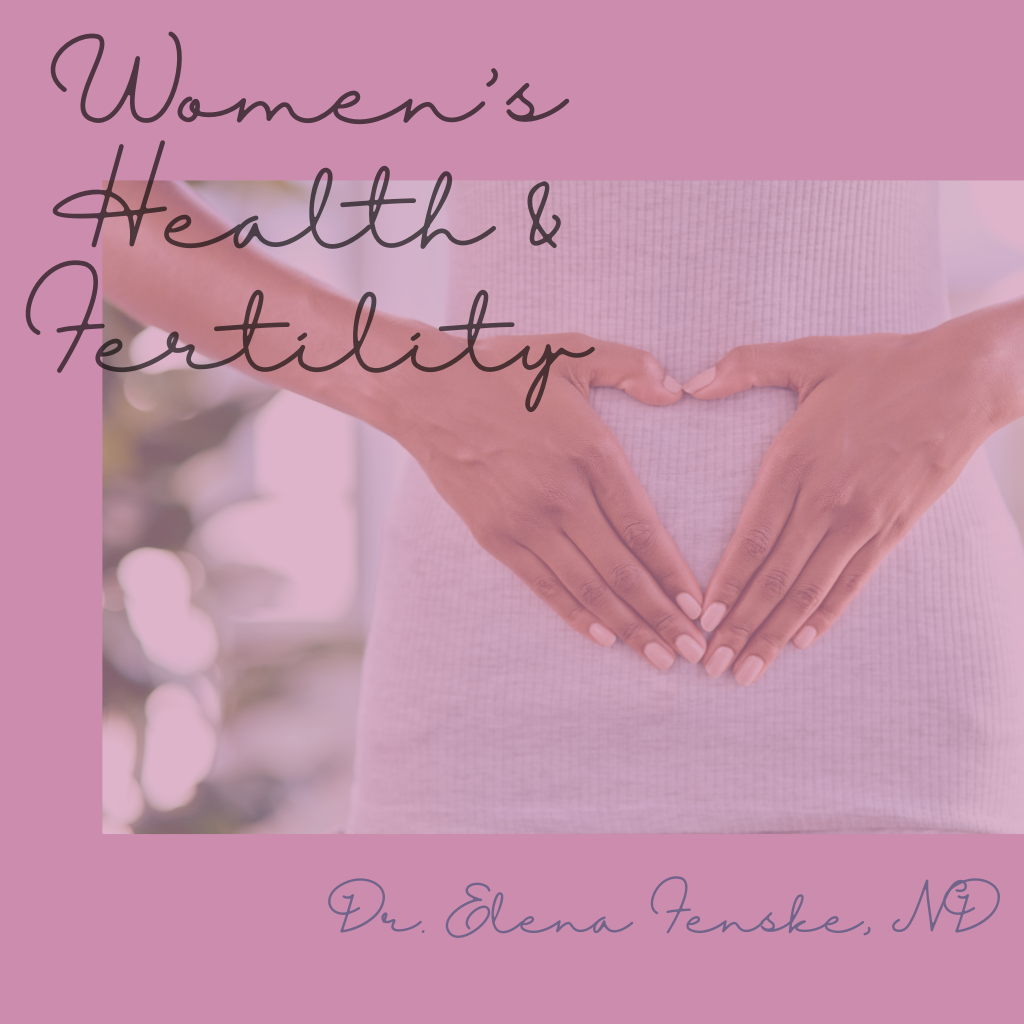 women's health and fertility naturopathic doctor